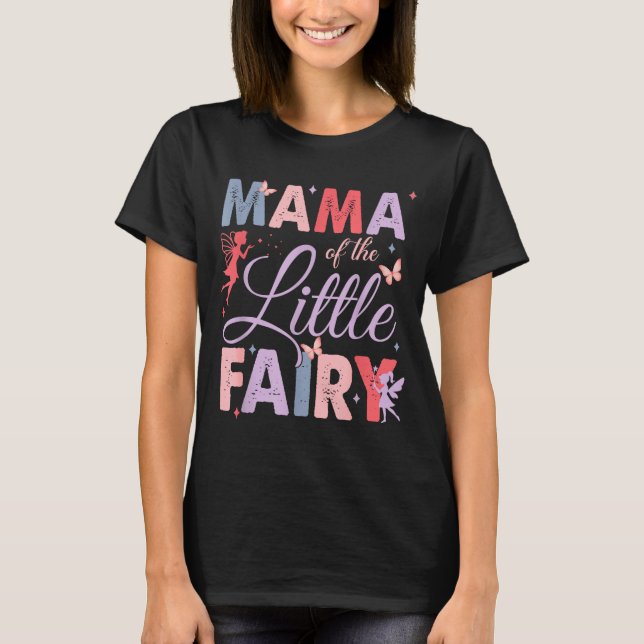 Camiseta Mama Of The Little Fairy Birthday Girl Family Matc (Frente)
