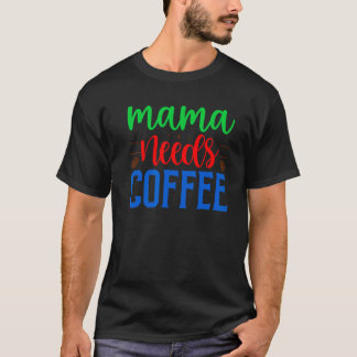 Camiseta MAMA PRECISA DE CAFÉ, Design de Arte de Café