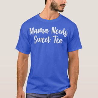 Camiseta Mama Precisa De Chá Doce