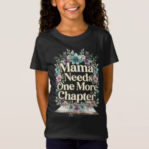 Camiseta Mama Precisa de Mais Um Capítulo Floral Presente M