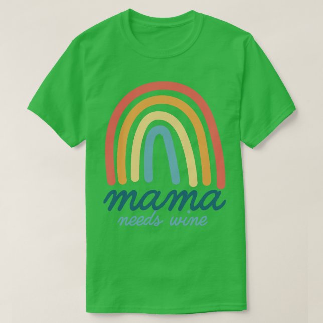 Camiseta Mama precisa de vinho Dia de as mães Arco-Íris Boê (Frente do Design)