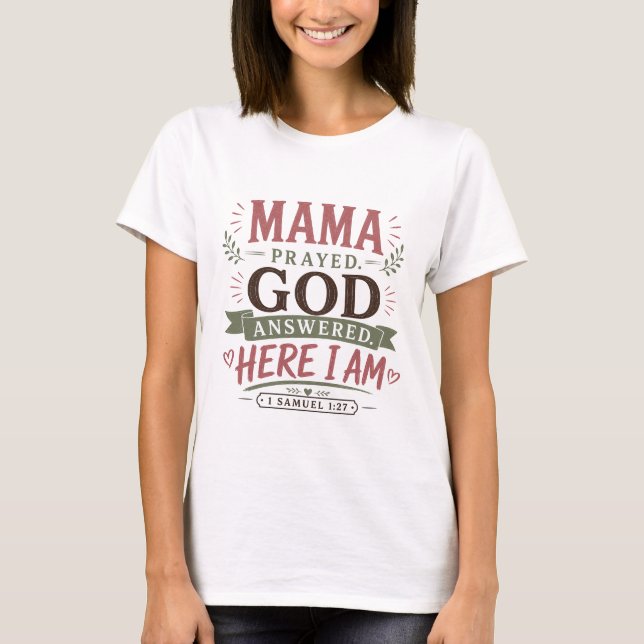 Camiseta Mama Rezou Deus Respondeu Citações de Fé Cristã (Frente)