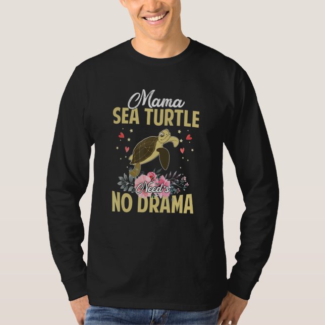 Camiseta Mama Sea Turtle Need's No Drama Funny Cute Mommy (Frente)