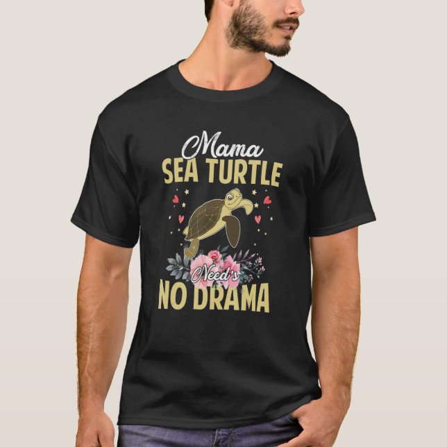 Camiseta Mama Sea Turtle Need's No Drama Funny Cute Mommy (Frente)
