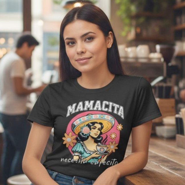Camiseta Mamacita Necesita Cafecito Latina Café Lover (Mamacita Necesita Cafecito Latina Coffee Lover T-Shirt.)