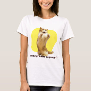 Camiseta Mamãe, aonde você vai?