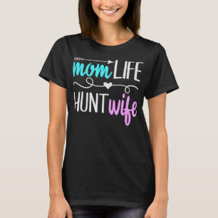 Camiseta Mamãe Caçadora A Vida Dama da esposa Dúvida Engraç
