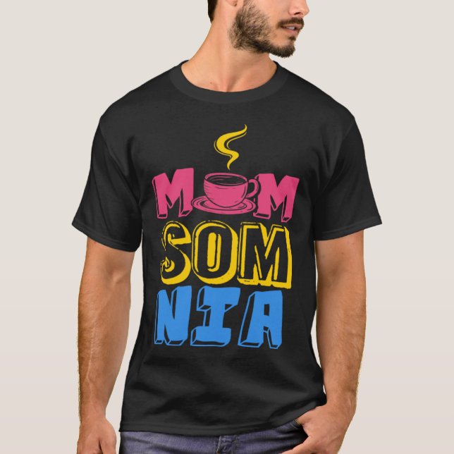 Camiseta Mamãe Cansada Mãe Dormência Insônia (Frente)