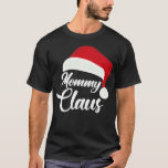 Camiseta Mamãe Claus Christmas Santa Hat<br><div class="desc">Mamãe Claus Christmas Santa Hat .vintage, retro, poster, wallITage, engraçado, ilustração, espaço, antiga escola, aniversário, legal, presente, música, sátira, clássica, desenho, comida, humor, velho, pinup, presente, incrível, bicicleta, califórnia, ideia de presente, presentes, homem, pin-up, sexy, americano, antigo, antigo, astronauta, praia, melhor vendedor, bicicleta, chefe, desenho animado, cassete, gata, gata-pinto, clube,...</div>