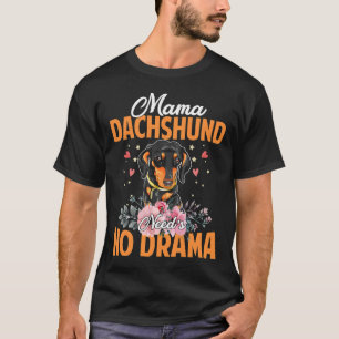 Camiseta Mamãe Dachshund Precisa Não De Drama Engraçado Amp
