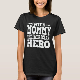 Camiseta Mamãe de Esposa Pediatra Hero Mãe Dia de as mães P