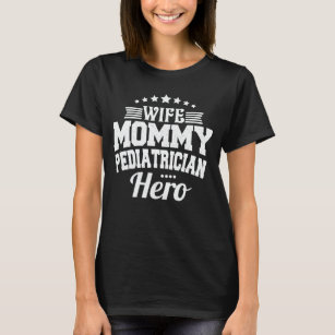 Camiseta Mamãe de Esposa Pediatra Hero Mãe Dia de as mães P