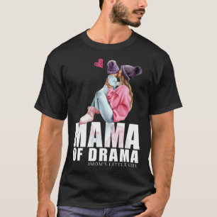 Camiseta Mamãe de mãe dramática menina pequena Mamãe