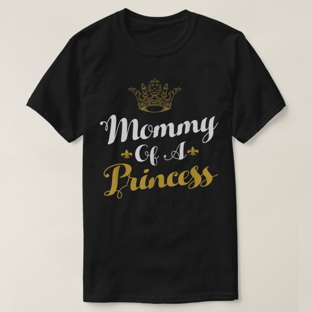 Camiseta Mamãe De Uma Dia de as mães De Filha Princesa Para (Frente do Design)