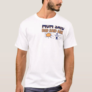 Camiseta Mamãe Disse Não, Papai Disse Pergunte à Mamãe