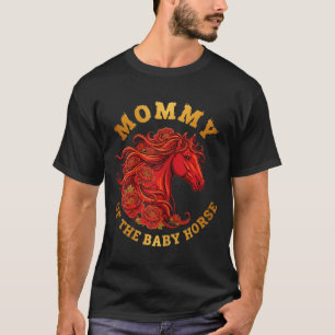 Camiseta Mamãe do cavalo bebê ano novo chinês 2026 fogo