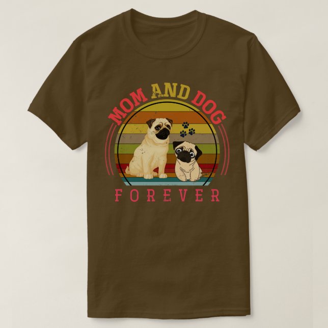 Camiseta Mamãe E Cachorro Para Sempre Dow Owner Pug (Frente do Design)