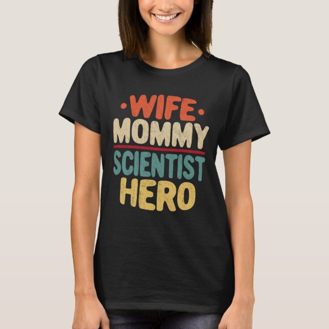 Camiseta Mamãe Esposa Cientista Herói Engraçado Mãe Dia de  (Frente)
