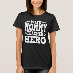 Camiseta Mamãe Esposa Professora Hero Engraçado Dia de as m