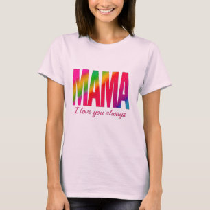 Camiseta Mamãe - Eu Te Amo Sempre T-Shirt