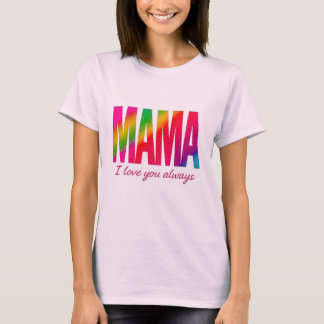 Camiseta Mamãe - Eu Te Amo Sempre T-Shirt