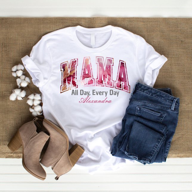 Camiseta Mamãe Floral O Dia Todo Personalizada Mãe (CUSTOM MOTHER DAY GIFT)