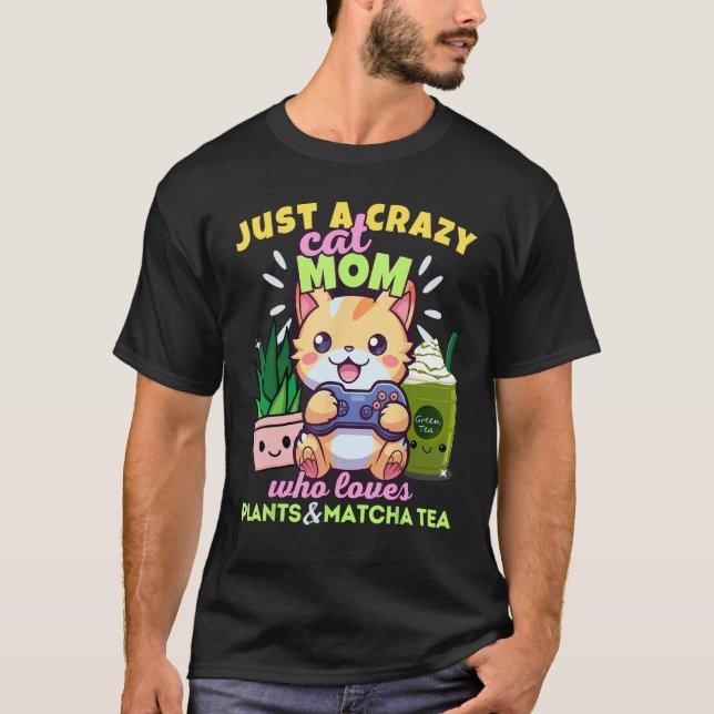 Camiseta Mamãe Gato Louca Que Adora Plantas De Jogos Matcha (Frente)
