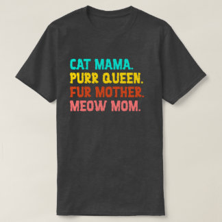 Camiseta Mamãe Gato. Purr Queen, Pele Mãe, Meow Mãe T-Shirt