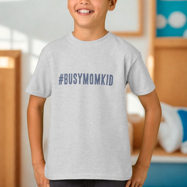 Camiseta Mamãe Kid Ocupada (#busymomkid kids t-shirt)