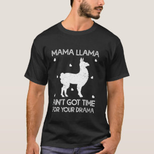 Camiseta Mamãe Llama Ain tem tempo para seu drama mãe