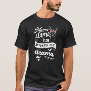 Camiseta Mamãe Llama Não Tem Tempo Seu Drama Mãe Dia de as