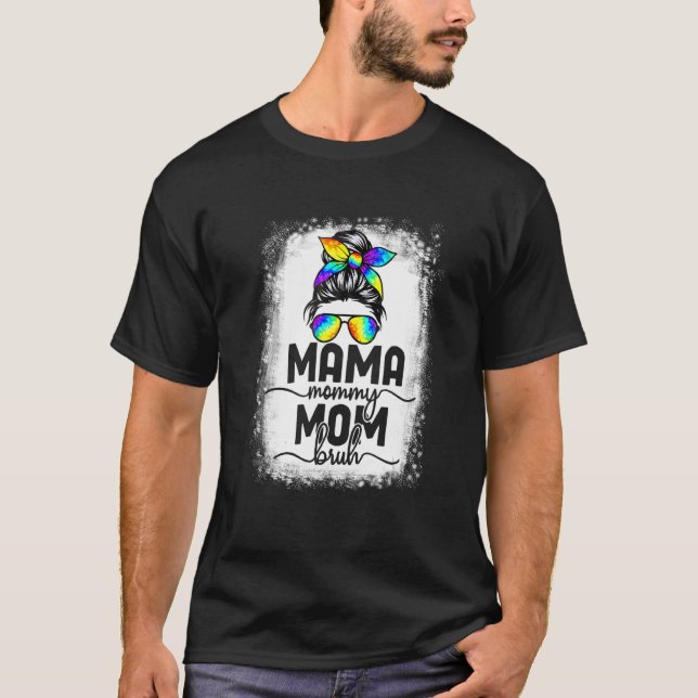 Camiseta Mamãe Mamãe Bruh Messy Bun Tie Dye Mãe (Frente)