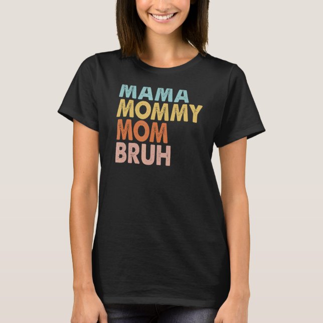 Camiseta Mamãe Mamãe Mãe Bruh Boy Mãe Dia de as mães 20 (Frente)