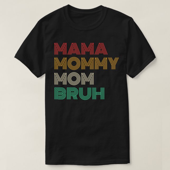 Camiseta Mamãe Mamãe Mãe Bruh Clean (Frente do Design)