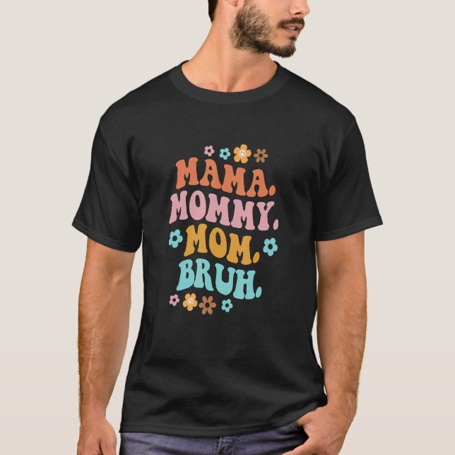 Camiseta Mamãe Mamãe Mãe Bruh Groovy Mãe Mãe Mãe Mãe Mãe Mã (Frente)