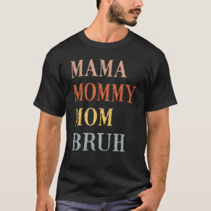 Camiseta Mamãe Mamãe Mãe Bruh Mãe Dia de as mães Vintage