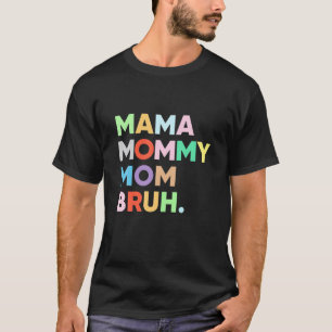 Camiseta Mamãe Mamãe Mãe Bruh Mamãe E Eu Engraçado Menino M