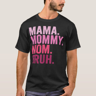 Camiseta Mamãe Mamãe Mãe Bruh Mamãe E Eu Engraçado Menino M
