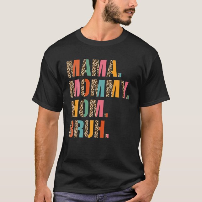 Camiseta Mamãe Mamãe Mãe Bruh Mamãe E Eu Engraçado Menino M (Frente)