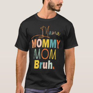 Camiseta Mamãe Mamãe Mãe Bruh Mamãe E Eu Garoto Mãe Vida 15