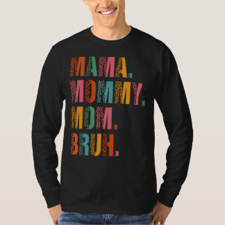 Camiseta Mamãe Mamãe Mãe Bruh Mamãe E Eu Mãe Mãe Leo