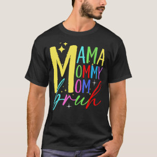 Camiseta Mamãe Mamãe Mãe Bruh Mamãe E Eu Rapaz Mãe Vida