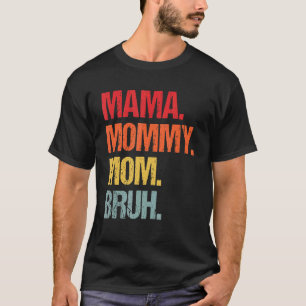 Camiseta Mamãe Mamãe Mãe Bruh Mamãe E Meu Filho Mãe Vida