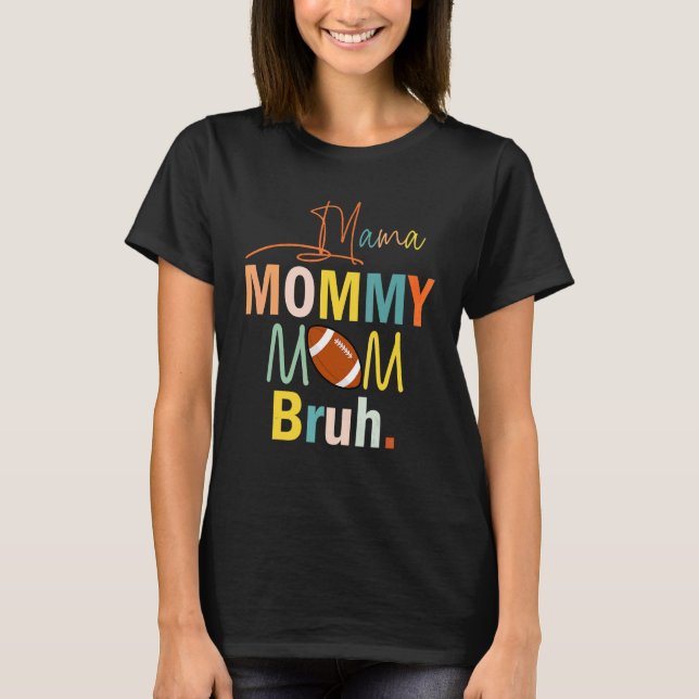 Camiseta Mamãe Mamãe Mãe Bruh Mamãe Mamãe Futebol M (Frente)