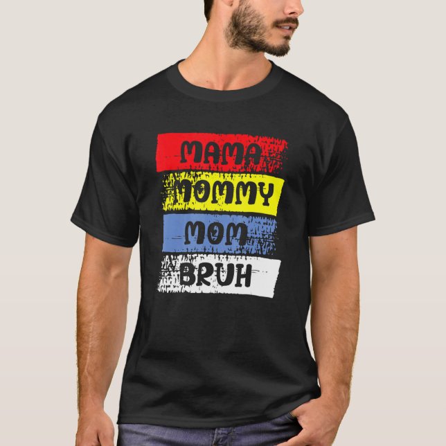 Camiseta Mamãe Mamãe Mãe Bruh Melhor Mãe Alguma Vez Mãe Mãe (Frente)