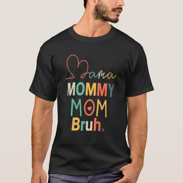 Camiseta Mamãe Mamãe Mãe Bruh Retro Mamãe E Eu Menino Mãe L (Frente)