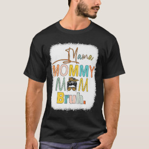 Camiseta Mamãe Mamãe Mãe Bruh Sangrava Mamãe Engraçada Mãe 