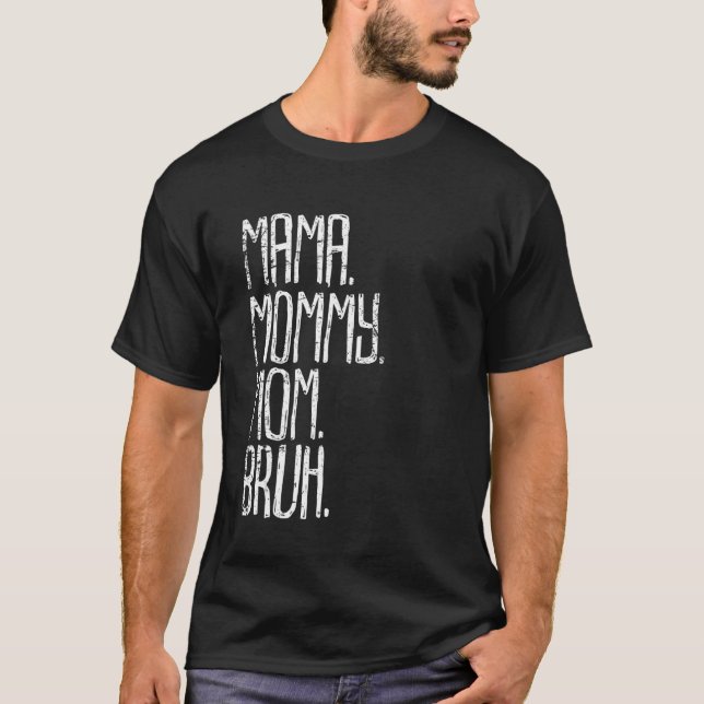 Camiseta Mamãe Mamãe Mãe Bruh Sarcastic Veste Para Mães Da (Frente)