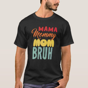 Camiseta Mamãe Mamãe Mãe Bruh Vintage Mamãe E Eu Mãe Mathe