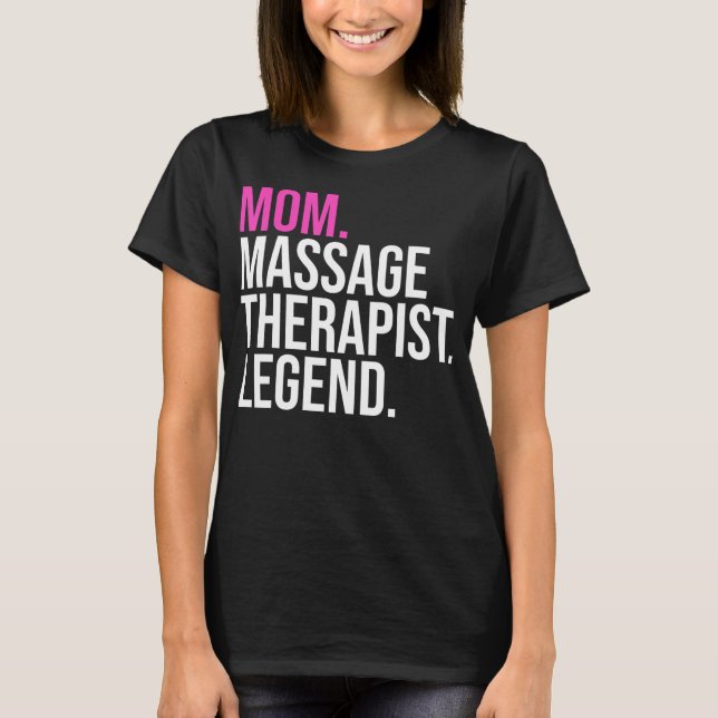 Camiseta Mamãe Massage Therapist Legend Funny Massage (Frente)